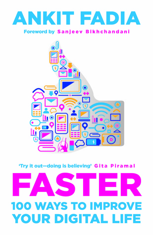 FASTER: 100 Ways To Improve Your Digital life – Ankit Fadia Reviews