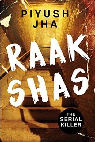 Raakshas: India’s No.1 Serial Killer – Piyush Jha Reviews