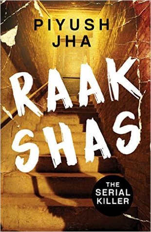 Raakshas: India’s No.1 Serial Killer – Piyush Jha Reviews