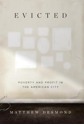 Evicted: Poverty and Profit in the American City – Matthew Desmond Reviews